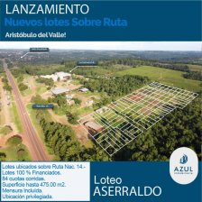 Loteo Aserraldo! ???????? Una oportunidad única en Aristóbulo del Valle 100 % financiados